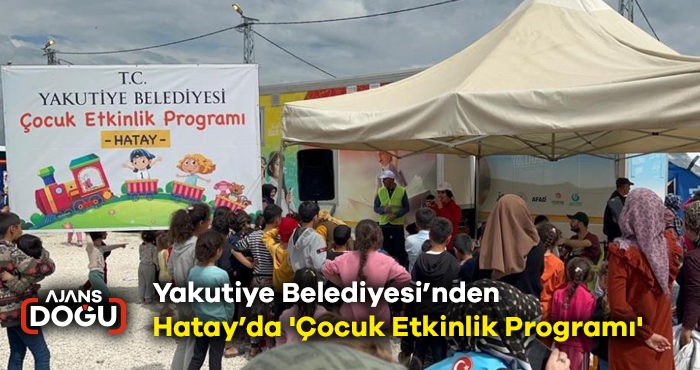 Yakutiye Belediyesi’nden Hatay’da 'Çocuk Etkinlik Programı'