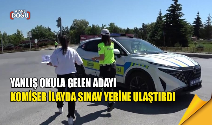 Yanlış okula gelen adayı Komiser İlayda sınav yerine ulaştırdı