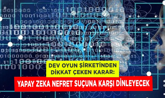 Yapay zeka nefret suçuna karşı dinleyecek