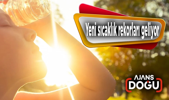 Yeni sıcaklık rekorları geliyor