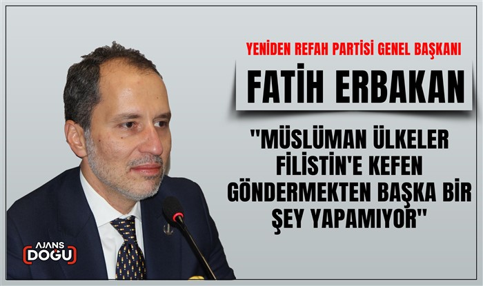 Yeniden Refah Partisi Genel Başkanı Erbakan'dan Müslüman ülkelere gönderme