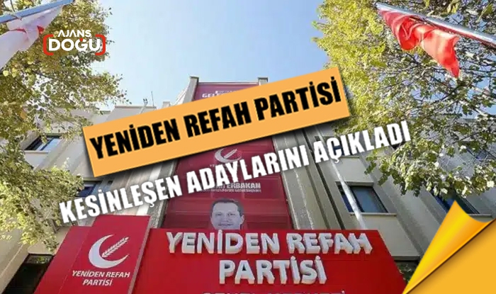 Yeniden Refah Partisi kesinleşen adaylarını açıkladı