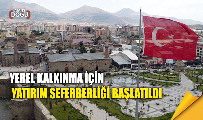 Yerel kalkınma için yatırım seferberliği başlatıldı