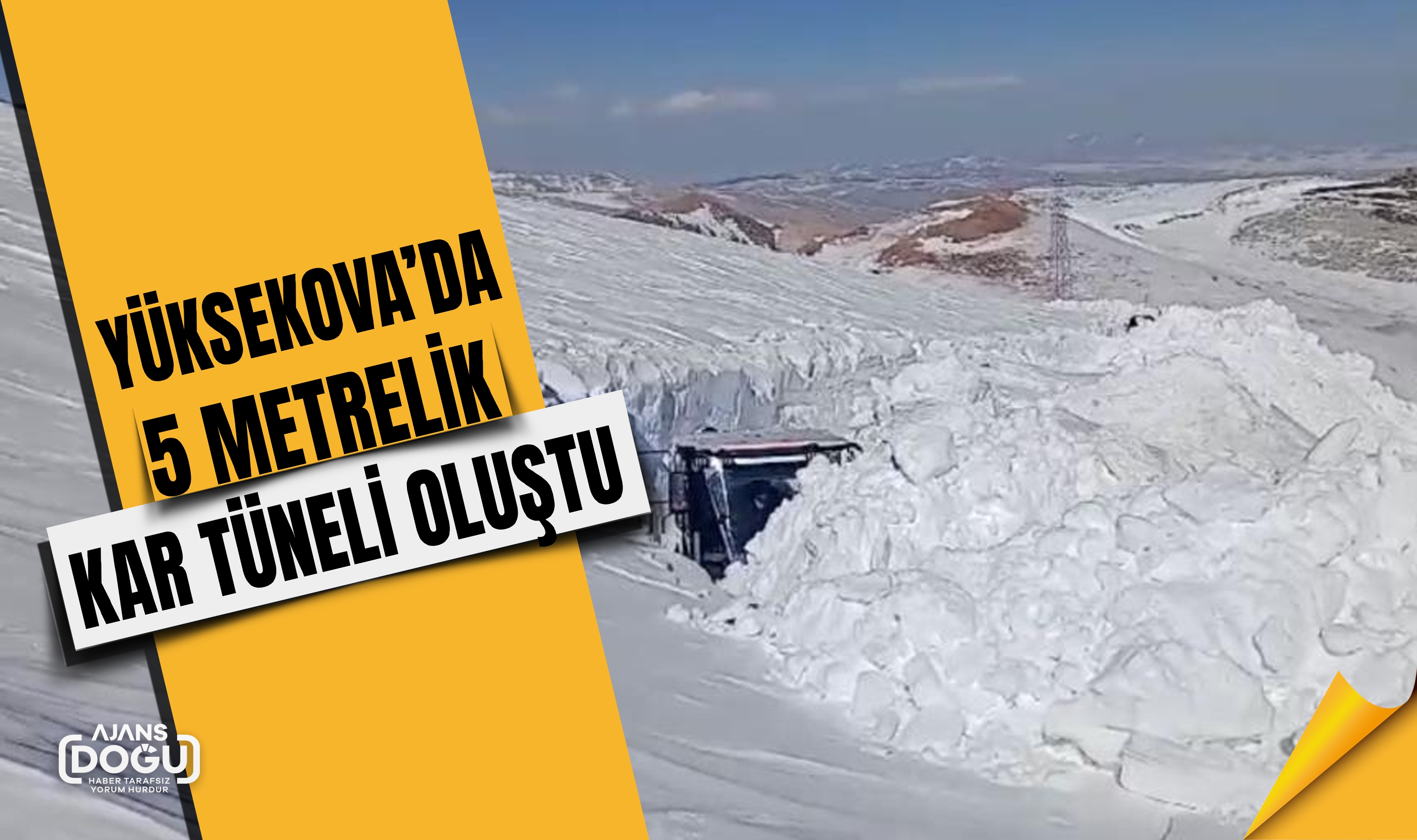Yüksekova’da 5 metrelik kar tüneli oluştu